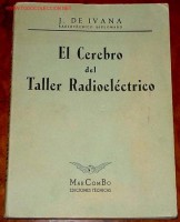 CURSO EL CEREBRO DEL TALLER RADIO ELECTRICO J. DE IVANA (1945)   